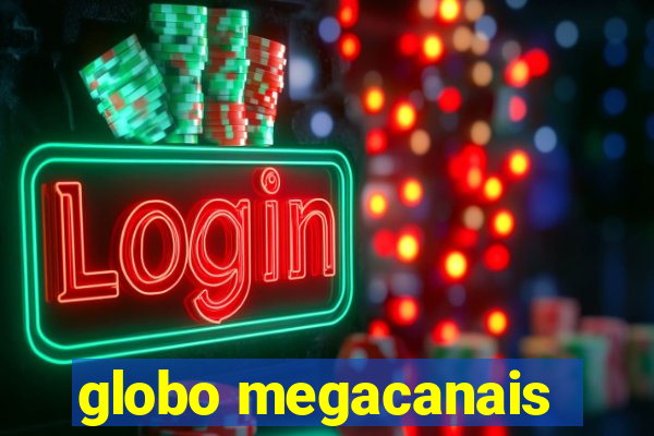 globo megacanais